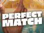 Perfect Match TV Show on Netflix: canceled or renewed?