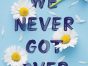 Things We Never Got Over TV Show on Prime Video: canceled or renewed?