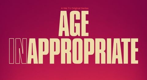 Age Inappropriate TV Show on We TV: canceled or renewed?