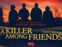 A Killer Among Friends TV Show on ID: canceled or renewed?